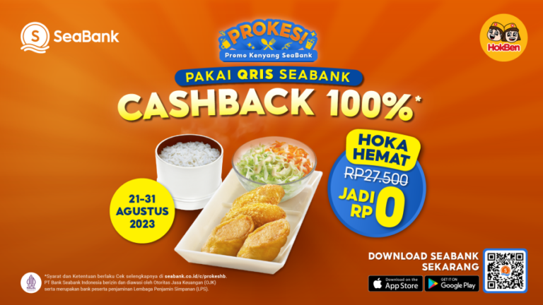 Makan Kenyang Dapat Cashback 100 Persen di HokBen Pakai QRIS SeaBank