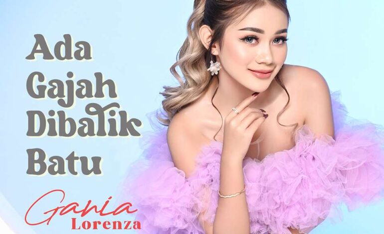 Gania Lorenza Tampilkan Sisi Ceria Lewat Lagu ‘Ada Gajah Dibalik Batu’