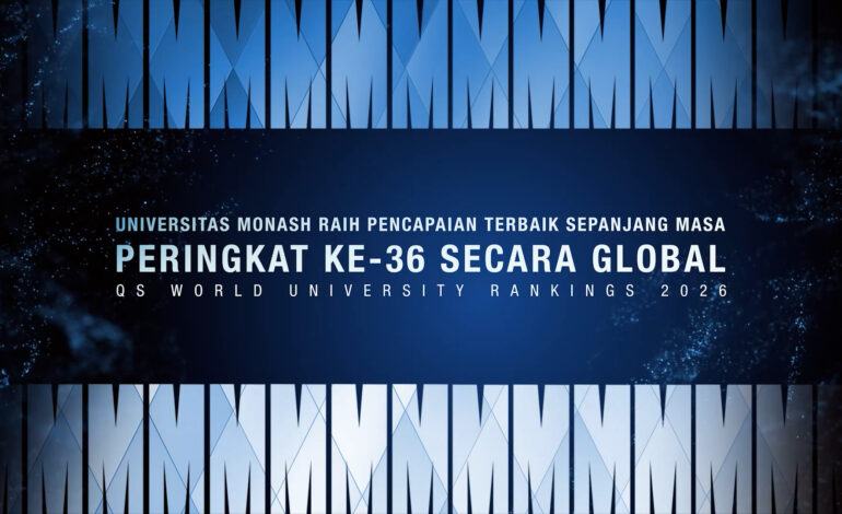 Monash Cetak Pencapaian Terbaiknya Dalam QS World University Rankings 2026