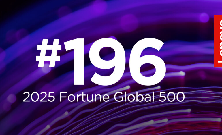 Kinerja Kuat di FY2024/25 Lenovo Naik 52 Peringkat ke Posisi #196 Dalam Daftar ‘Fortune Global 500’