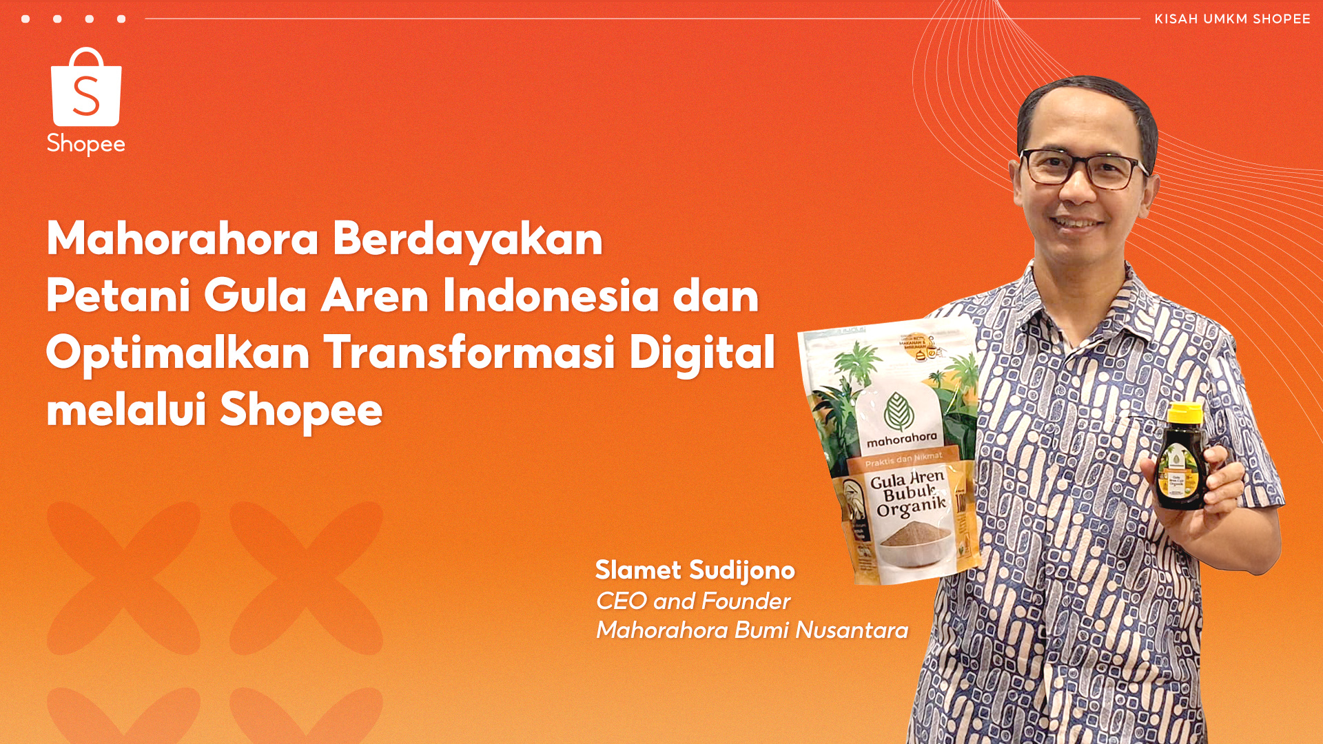 Mahorahora Berdayakan Petani Gula Aren Indonesia dan Optimalkan Transformasi Digital melalui Shopee
